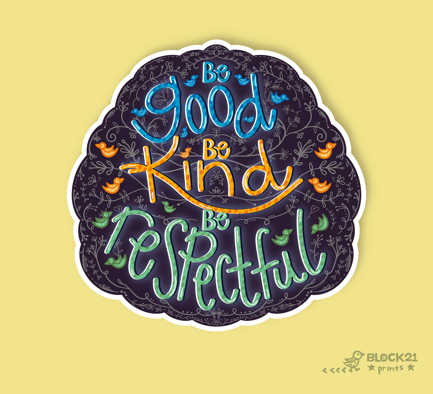Be Good Be Kind Be Respectful - vinyl sticker