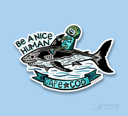 Cape Cod Great White Shark Be a Nice Human Sticker Decal