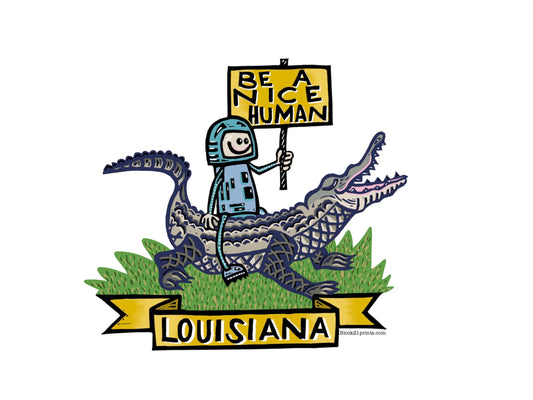 Louisiana Gator Be a Nice Human Sticker Decal