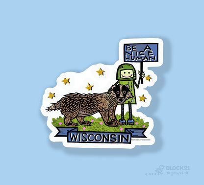 Wisconsin Badger Be a Nice Human Sticker Decal