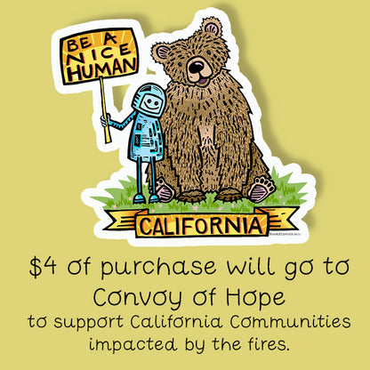 California Bear Be a Nice Human Sticker - Wildfire Relief Donation